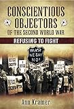 Conscientious objectors of the Second World War : refusing to fight