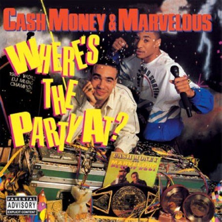 Cash Money & Marvelous - Where's The Party At?