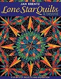 Lone Star Quilts & Beyond: Step-by-Step Projects and Inspiration