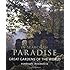In Search of Paradise: Great Gardens of the World