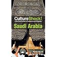 Culture Shock! Saudi Arabia: A Survival Guide to Customs and Etiquette (Culture Shock! Guides)