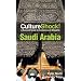 Culture Shock! Saudi Arabia: A Survival Guide to Customs and Etiquette (Culture Shock! Guides)
