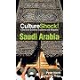 Culture Shock! Saudi Arabia: A Survival Guide to Customs and Etiquette (Culture Shock! Guides)