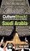 Culture Shock! Saudi Arabia: A Survival Guide to Customs and Etiquette (Culture Shock! Guides)