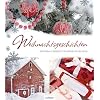 Weihnachtsgeschichten: Geschichten & Gedichte f�r die sch�nste Zeit des Jahres