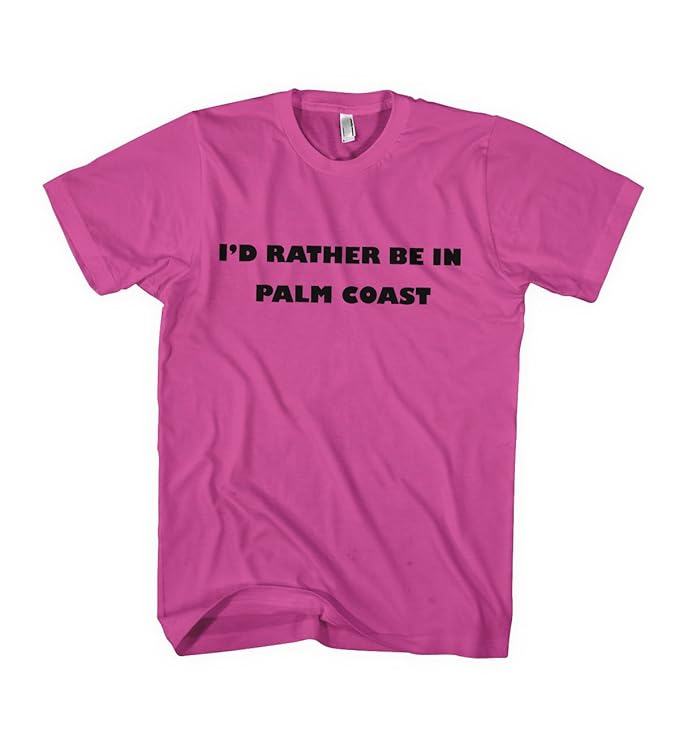 Amazon.com: I'd Rather Be in Palm Coast Fl City Country Unisex ...