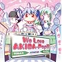 We Love AKIBA-POP!!