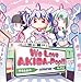 We Love AKIBA-POP!!