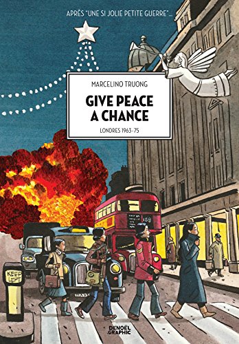 Give peace a chance. Londres 1963-1975 gratuit Give peace a chance. Londres 1963-1975 gratuit