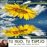 Tu Hijo, Tu Espejo [Your Son, Your Mirror]: Un libro para padres valientes (Texto Completo)