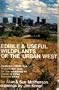 Edible and Useful Wildplants of the Urban West: Medicinal, Edible, Dry, and Landscape Uses for the Wildplants of Denver and Other Western Cities