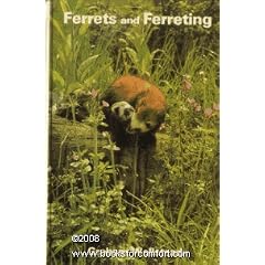 Ferrets and Ferreting