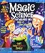 Scientific Explorer's The Magic Science for Wizards Only