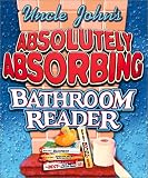 Uncle Johns Absolutely Absorbing Bathroom Reader: Bathroom Reader The Miniature Edition (Uncle Johns Bathroom Readers)