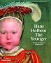 Hans Holbein the Younger: Painter at the Court of Henry VIII