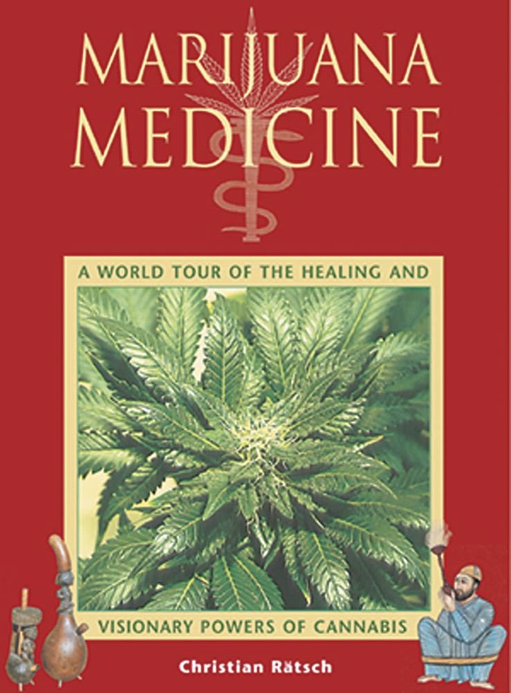 Marijuana Medicine: A World Tour of the Healing and Visionary ... Marijuana Medicine: A World Tour of the Healing and Visionary ...