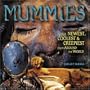 Mummies: The Newest, Coolest & Creepiest from Around the World