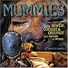 Mummies: The Newest, Coolest & Creepiest from Around the World