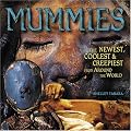 Mummies: The Newest, Coolest, and Creepiest from Around the World