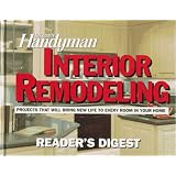 The Family Handyman: Interior Remodelling ~ Editors of The Family...