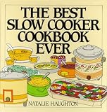 The Best Slow Cooker Cookbook Ever: Versatility and Inspiration for New Generation Machines