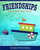 Friendships: Big and Small. Near and Far.