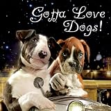 Gotta Love Dogs (Gotta Love . . . Books)