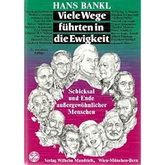 Viele Wege f�hrten in die Ewigkeit. Schicksal und Ende aussergew�hnlicher Menschen
