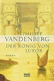 Der K�nig von Luxor - Philipp Vandenberg