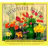 Beautiful Bulbs: Simple Secrets for Glorious Gardens-Indoors and Outby Georgeanne Brennan