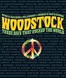Woodstock: Three Days That Rocked the World Woodstock: Three Days That Rocked the World