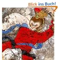 The Monkey King (Der K�nig der Affen): A Superhero Tale of China, Retold from The Journey to the West (Die Reise nach Westen)