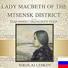 Lady Macbeth of the Mtsensk District [Russian Edition] | Livre audio Auteur(s) : Nikolay Leskov Narrateur(s) : Valentin Morozov