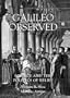 Galileo Observed: Science and the Politics of Belief