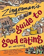 Zingerman's Guide to Good Eating: How to Choose the Best Bread, Cheeses, Olive Oil, Pasta, Chocolate, and Much More