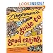 Zingerman's Guide to Good Eating: How to Choose the Best Bread, Cheeses, Olive Oil, Pasta, Chocolate, and Much More