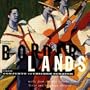Borderlands: From Conjunto To Chicken Scratch, Music Of The Rio Grande Valley Of Texas And Southern Arizona