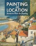 Painting on Location: Secrets to Plei...