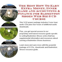 The Best How To Earn Extra Money, Inner Game and Accounting & Finance for Badminton Shoes Web Biz 3 CD Course