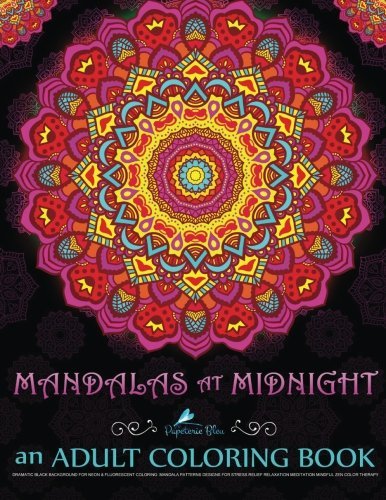 Mandalas at Midnight Adult Coloring Book: Dramatic Black Background for Chalk & Neon & Fluorescent Coloring: Mandala Patterns & Designs for Stress ... - Blacklight & Chalkboard Coloring Edition)