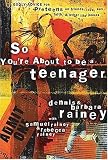 So You're About to Be a Teenager: Godly Advice for Preteens on Friends, Love, Sex, Faith and Other Life Issues
