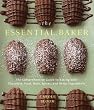 The Essential Baker: The Comprehensive Guide to Baking with Chocolate, Fruit, Nuts, Spices, and Other Ingredients