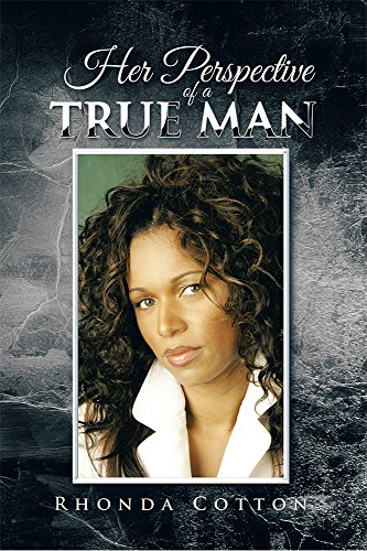 Her Perspective of a True Man, by Rhonda Cotton