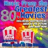 Music From: The Greatest 80's Movies including Ghostbusters, Back To The Future and Many More