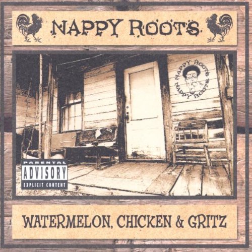 Nappy Roots - Watermelon, Chicken & Gritz - Zortam Music