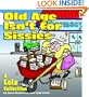 Old Age Isn'T For Sissies