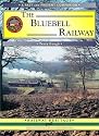 The Bluebell Railway: A Nostalgic Trip Along the Whole Route from East Grinstead to Lewes (Past & Present Companion)