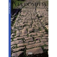Via Domitia : Et autres voies terrestres de la Narbonnaise