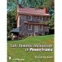 Early Domestic Architecture of Pennsylvania (Schiffer Book)