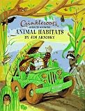 Crinkleroots Guide To Knowing Animal Habitats (Crinkleroot)